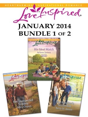 cover image of Love Inspired January 2014 - Bundle 1 of 2: Her Unexpected Cowboy\His Ideal Match\The Rancher's Secret Son